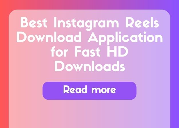 Free Instagram Reels Download Application